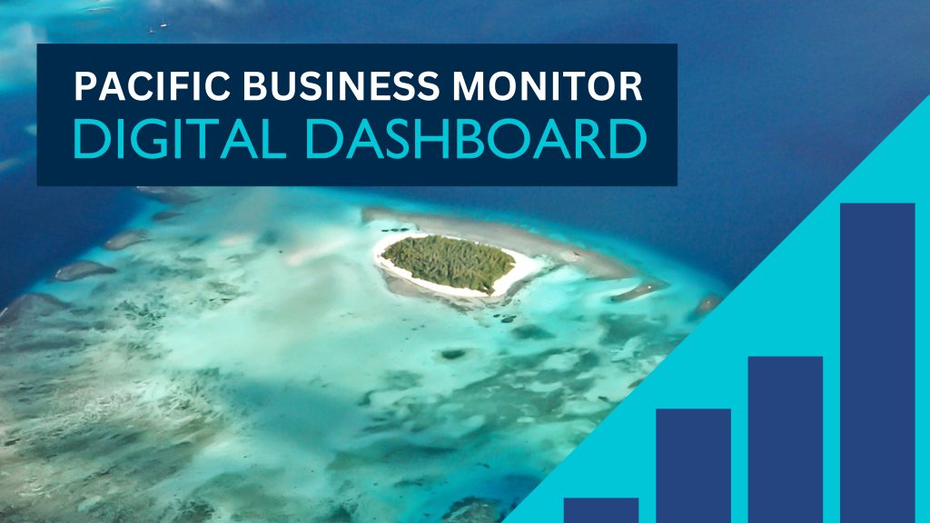 Pacific Trade Invest Unveils the Pacific Business Monitor Digital Dashboard